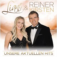 Reiner Kirsten, Liane – Unsere aktuellen Hits