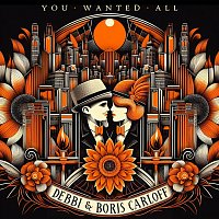 Debbi, Boris Carloff – You Wanted All