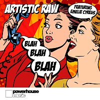 Artistic Raw, Emelie Cyréus – Blah Blah Blah