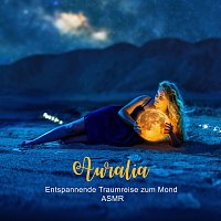 Auralia – Entspannende Traumreise zum Mond ASMR