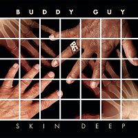 Buddy Guy – Skin Deep Deluxe Version