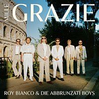Roy Bianco & Die Abbrunzati Boys – Mille Grazie