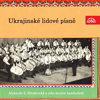 Alexandr Z. Minkovský a jeho soubor banduristů – Ukrajinské lidové písně