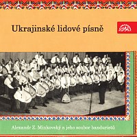 Alexandr Z. Minkovský a jeho soubor banduristů – Ukrajinské lidové písně