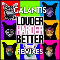Galantis – Louder, Harder, Better (Remixes)