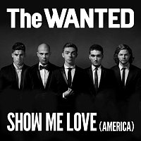 The Wanted – Show Me Love (America)