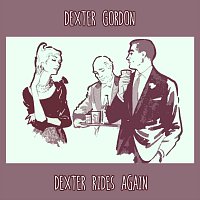 Dexter Gordon – Dexter Rides Again