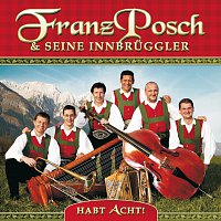 Franz Posch & Seine Innbruggler – Habt Acht!