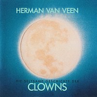 Herman van Veen – Die Seltsame Geschichte Der Clowns