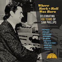 Přední strana obalu CD Where Rock 'n' Roll Was Born: Celebrating 100 Years of Sam Phillips [Remastered]