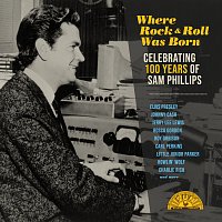 Různí interpreti – Where Rock 'n' Roll Was Born: Celebrating 100 Years of Sam Phillips [Remastered]