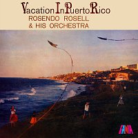 Rosendo Rosell – Vacation In Puerto Rico