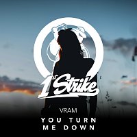 VRAM – You Turn Me Down