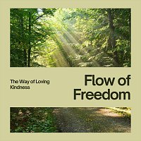 Flow of Freedom – The Way of Loving Kindness