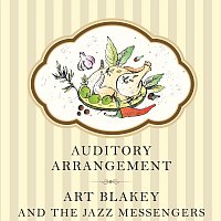 Art Blakey, The Jazz Messengers – Auditory Arrangement