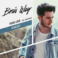 Boris Way – Your Love (feat. Tom Bailey) [Remixes]
