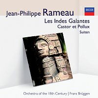 Orchestra Of The 18th Century, Frans Bruggen – Les Indes Galantes, Castor et Pollux – Suite [Audior]