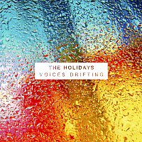 The Holidays – Voices Drifting