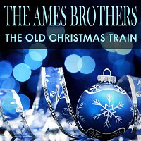 The Ames Brothers – The Old Christmas Train