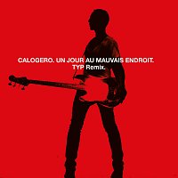 Calogero – Un Jour Au Mauvais Endroit [TYP Remix]