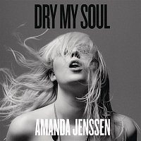 Amanda Jenssen – Dry My Soul