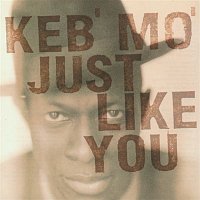Keb' Mo' – Just Like You