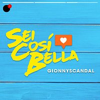 GionnyScandal – Sei Cosi Bella