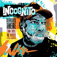 Incognito – Always There: 1981-2021 (40 Years & Still Groovin’)