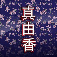 Dirty Way – Mayuka FLAC