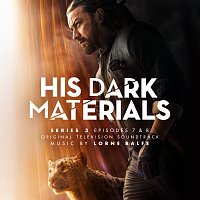 Lorne Balfe – His Dark Materials Series 3: Episodes 7 & 8 [Original Television Soundtrack]