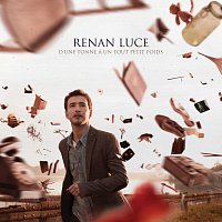 Renan Luce – D’Une Tonne A Un Tout Petit Poids