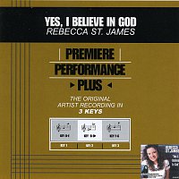 Rebecca St. James – Premiere Performance Plus: Yes, I Believe In God