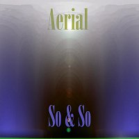So & So – Aerial