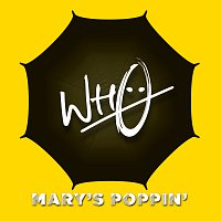 Wh0 – Mary's Poppin'
