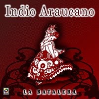 Indio Araucano – La Batalera