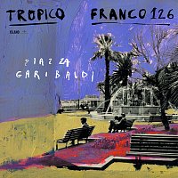 TROPICO, Franco126 – Piazza Garibaldi