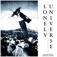 Michael White, Michel Lambert – Lonely Universe