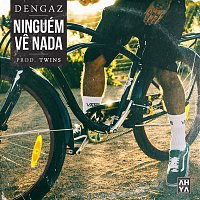 Dengaz – Ninguém Ve Nada