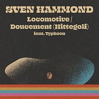 Sven Hammond, Typhoon – Locomotive – Doucement (Hittegolf)