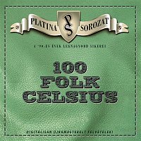 100 Folk Celsius – Platina sorozat