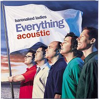 Barenaked Ladies – Everything Acoustic EP