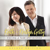 Keith & Kristyn Getty – Facing A Task Unfinished [Deluxe Edition]