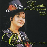 Nevenka  Petković Sobjeslavski, Simfonijski orkestar HRT, Vitomir Marof – Operetne arije i dueti