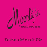 Moonlight`s tanz & show band – Sehnsucht nach Dir