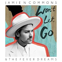 Jamie N Commons – Won't Let Go