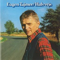 Eugen Tajmer – Halvvejs