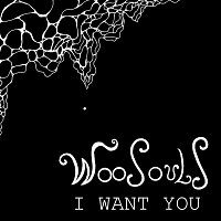 Woo Souls – I Want You