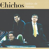 Los Chichos – Ladron De Amores