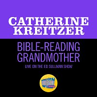 Catherine Kreitzer – Bible-Reading Grandmother [Live On The Ed Sullivan Show, July 17, 1955]