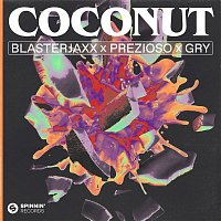 Blasterjaxx X Prezioso X GRY – Coconut (Extended Mix)